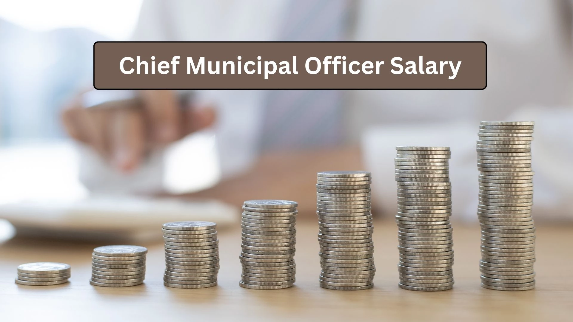 Chief Municipal Officer Salary in India 2025: Pay Scale, In-Hand Salary, Allowances